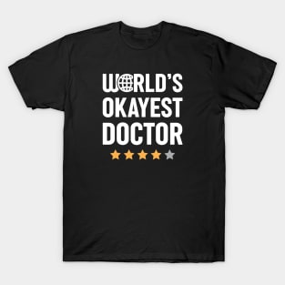 World's Okayest Doctor T-Shirt